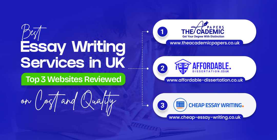 Best Essay Writing Services in UK – Top 3 Websites Reviewed Based on Cost and Quality