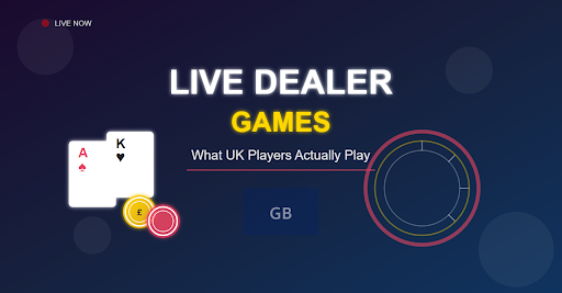 Top Live Dealer Games UK Players Actually Play