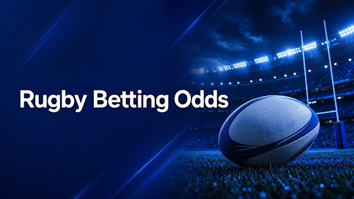 Rugby Betting Odds: How to Read Markets and Place Smarter Bets